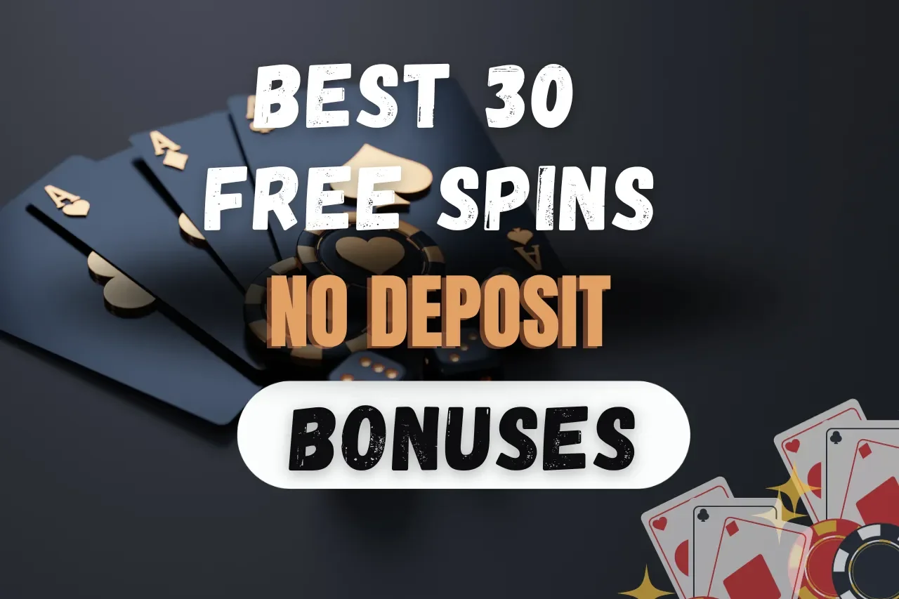 Best 30 Free Spins No Deposit Bonuses 2024: Top 9 Online Casinos In USA