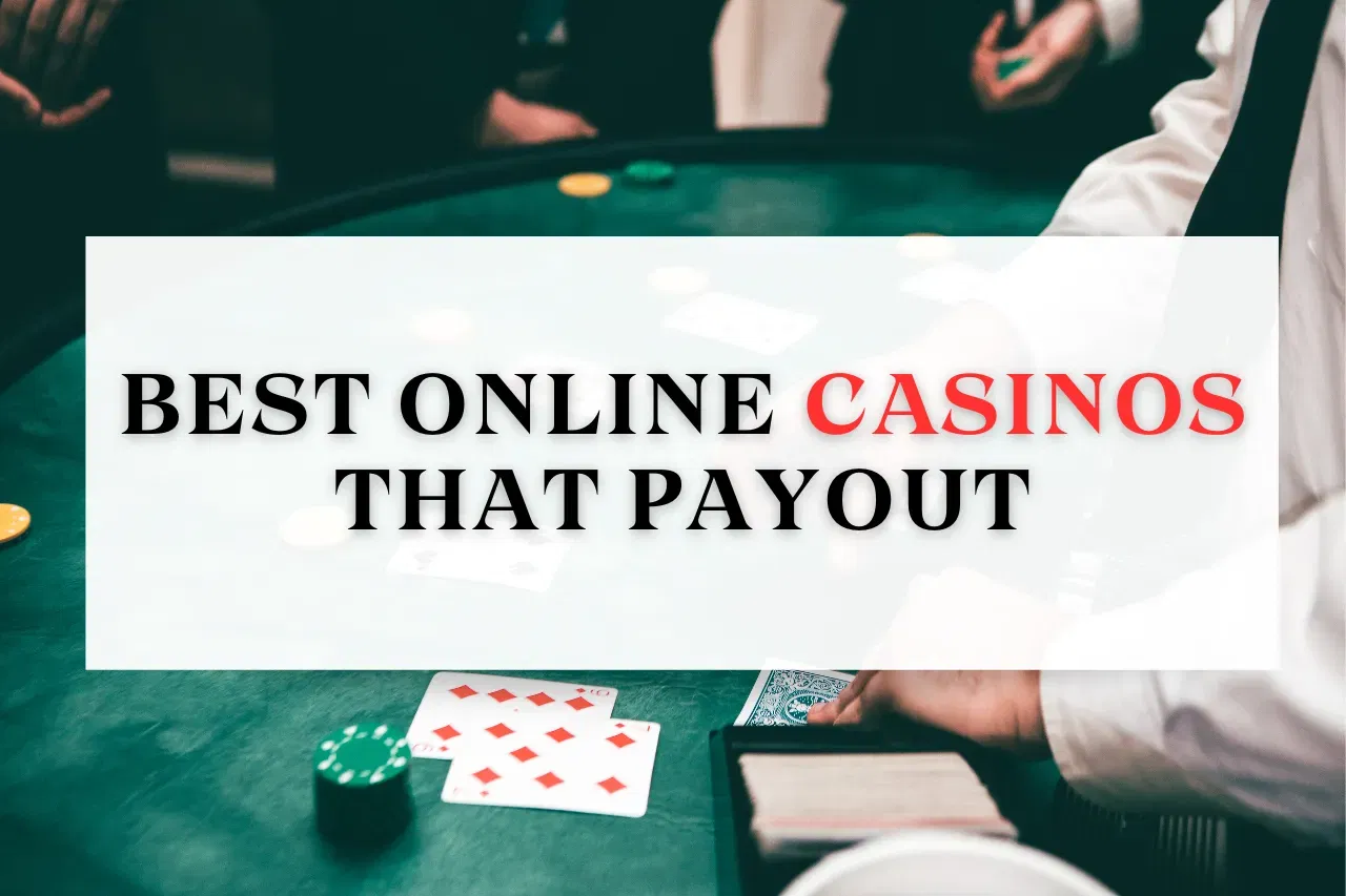 Best Online Casinos That Payout in 2024: Top 6 Fastest Payout Online Casino