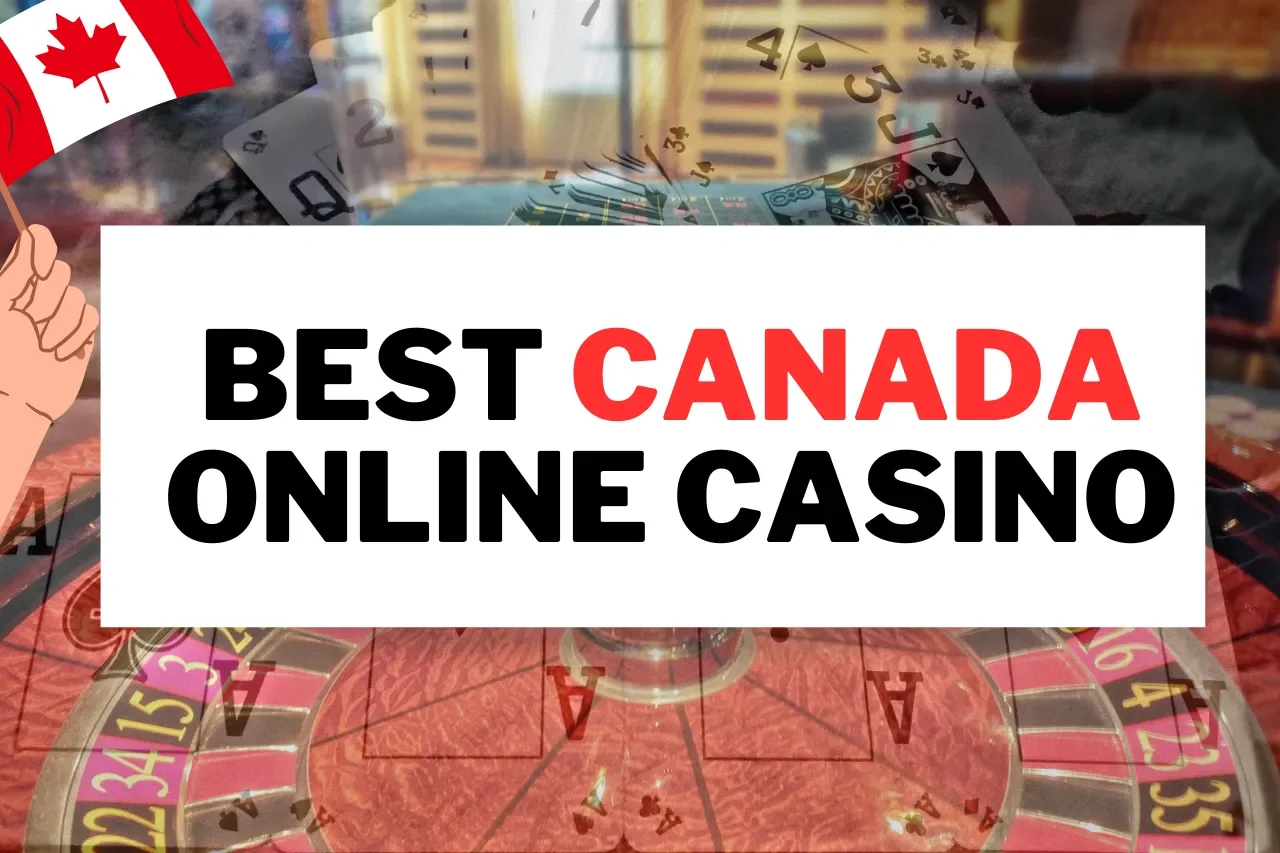 Best Canada Online Casino 2024: Top 6 Casinos