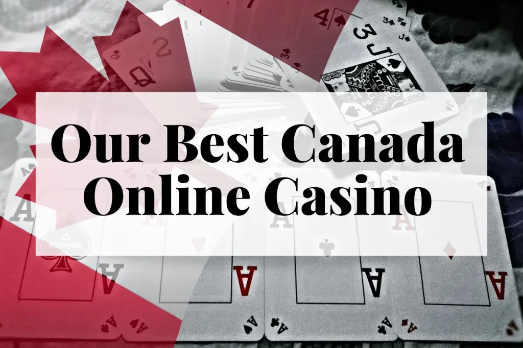 Our Best Canada Online Casino 2024