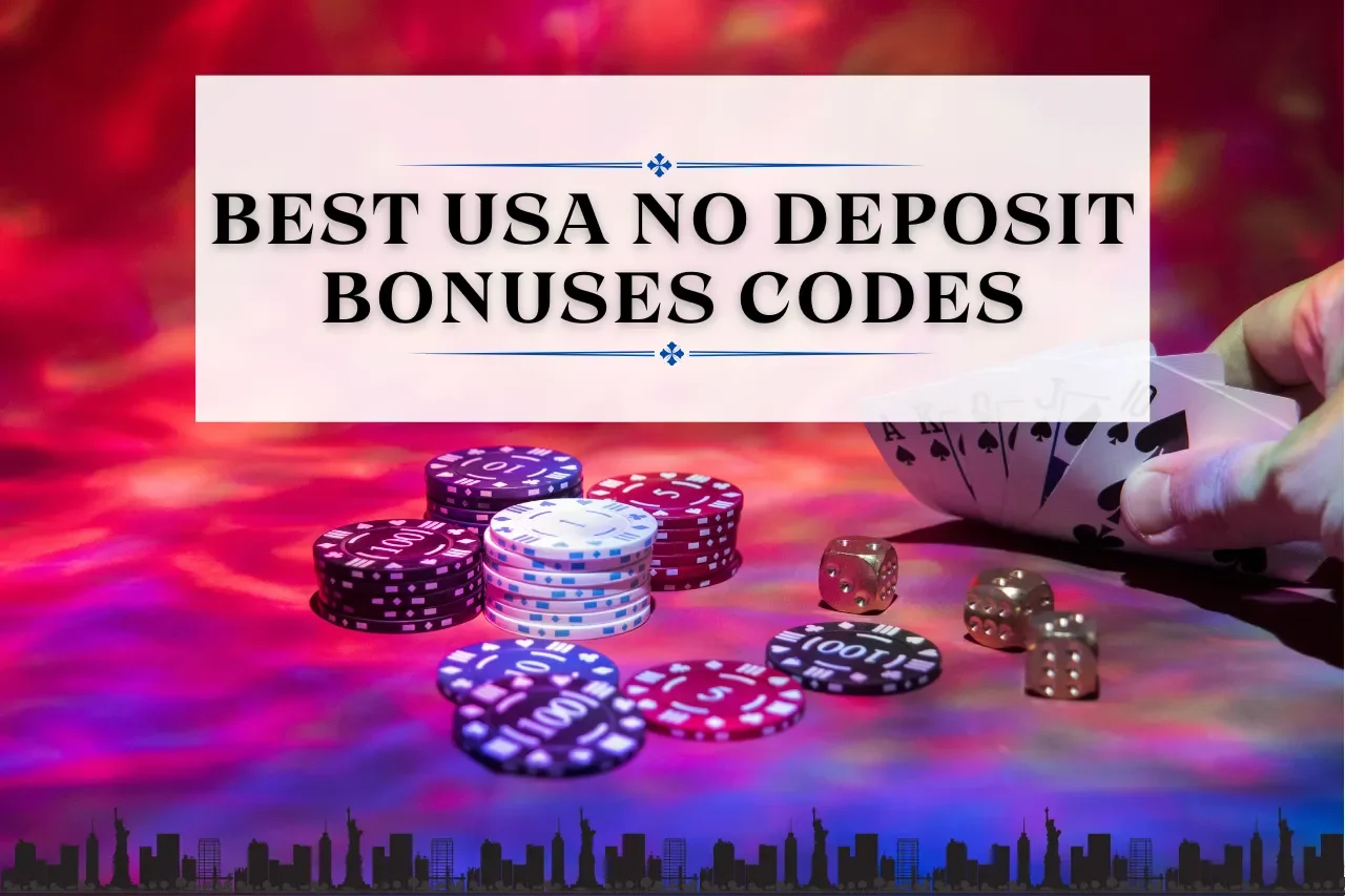 Best USA No Deposit Bonuses Codes 2024: Your 2024 Guide