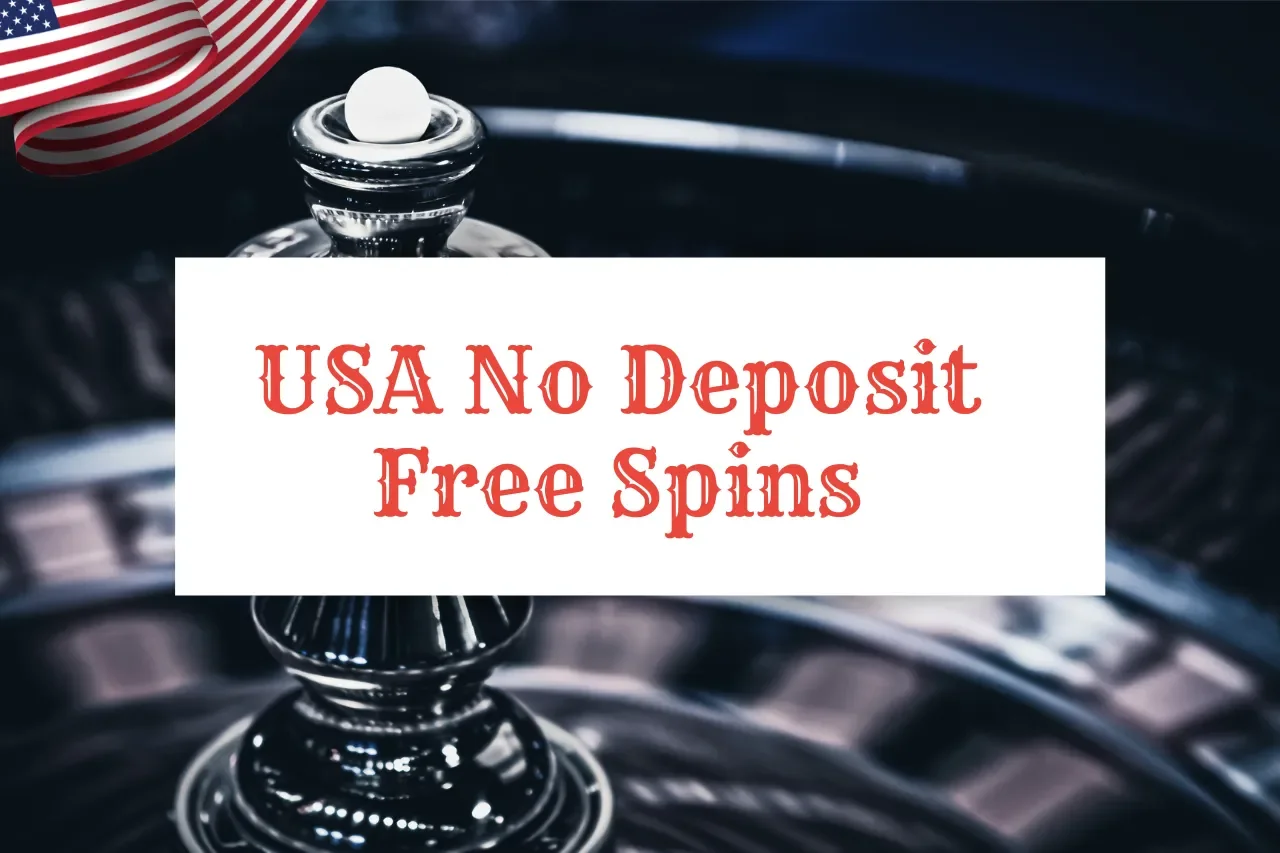 USA No Deposit Free Spins 2024: Claim Now