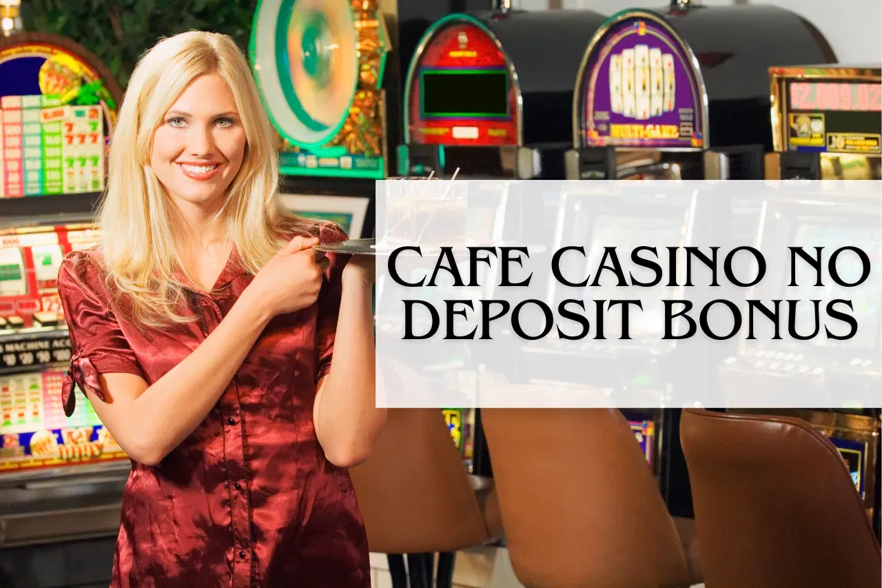 Cafe Casino No Deposit Bonus USA 2024