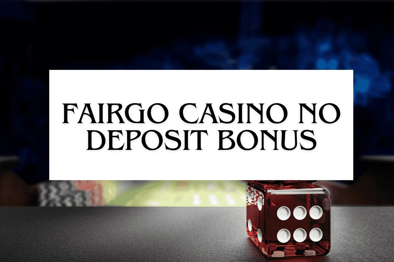 FairGo Casino No Deposit Bonus | Latest in 2024