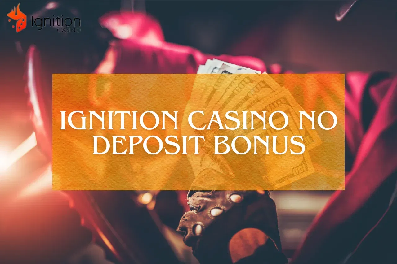 Ignition Casino No Deposit Bonus, Welcome Offers & Promos