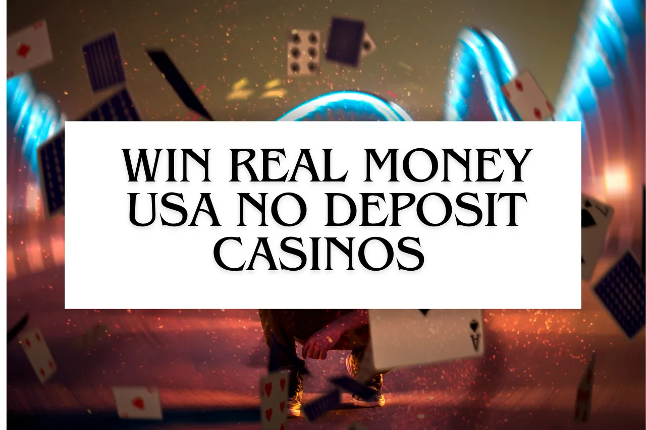 Win Real Money USA No Deposit Casinos 2024