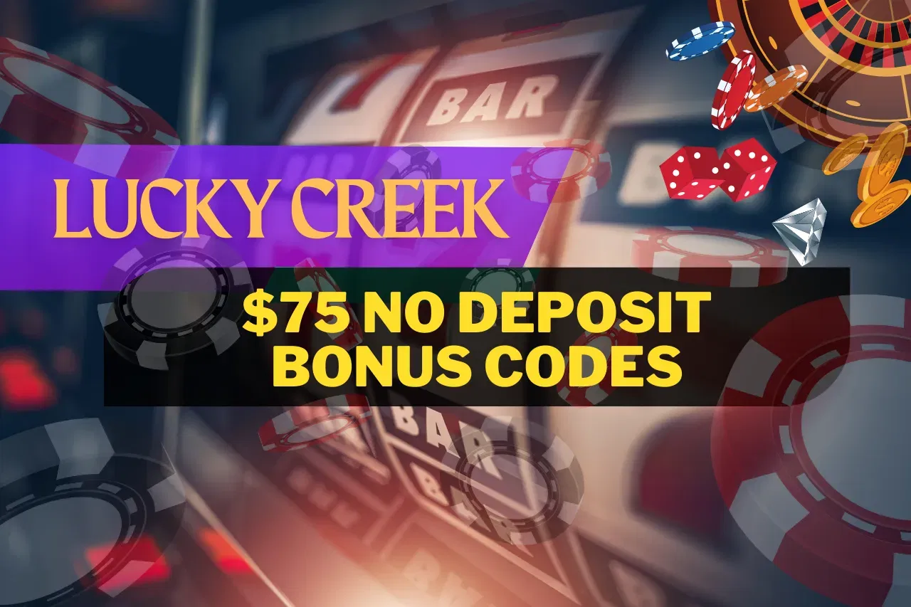 Lucky Creek $75 No Deposit Bonus Codes: Most Trusted Online Casino