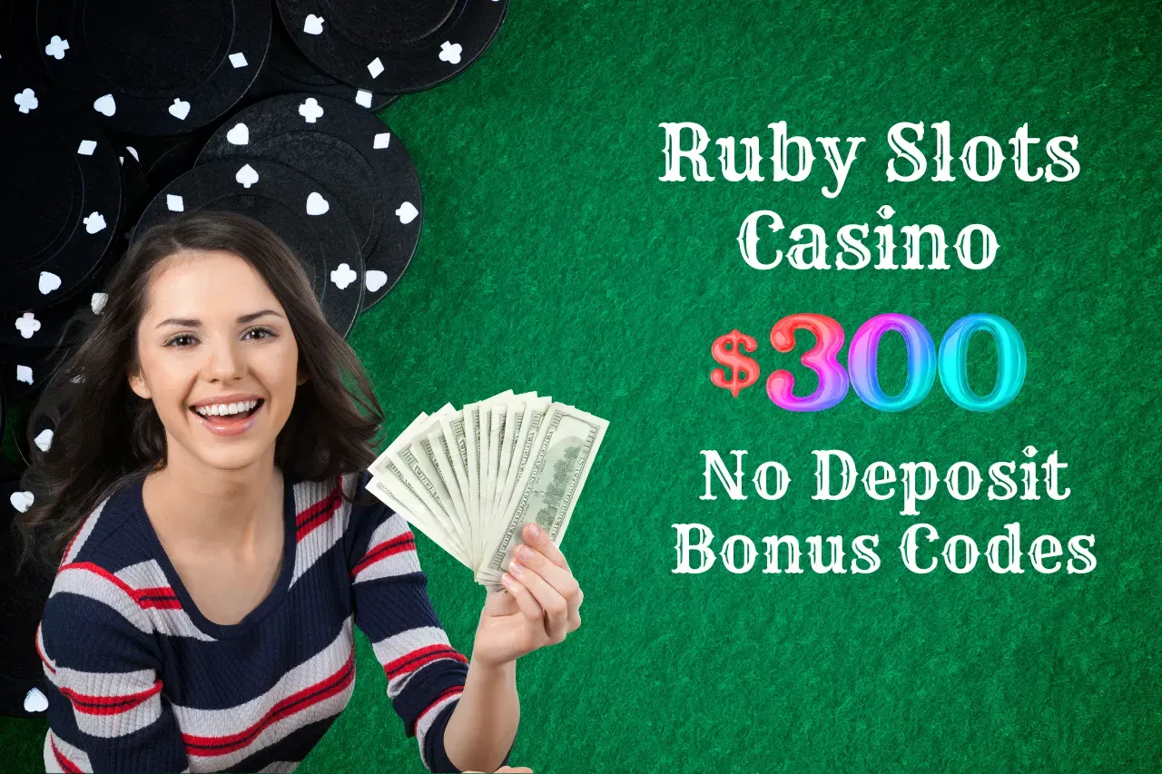 Ruby Slots Casino $300 No Deposit Bonus Codes: Win Real money With No Deposit Bonus