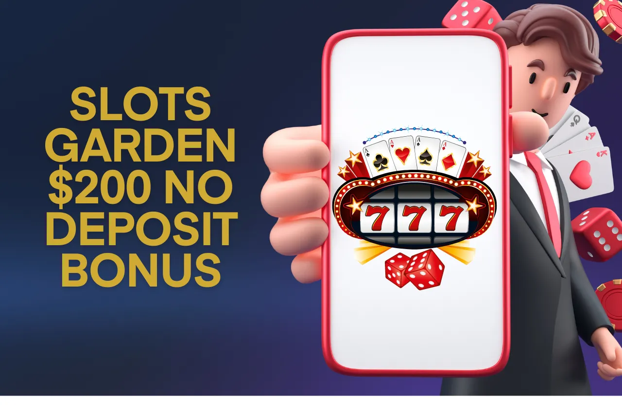 Slots Garden $200 No Deposit Bonus | Free Chip Bonuses & Rewards