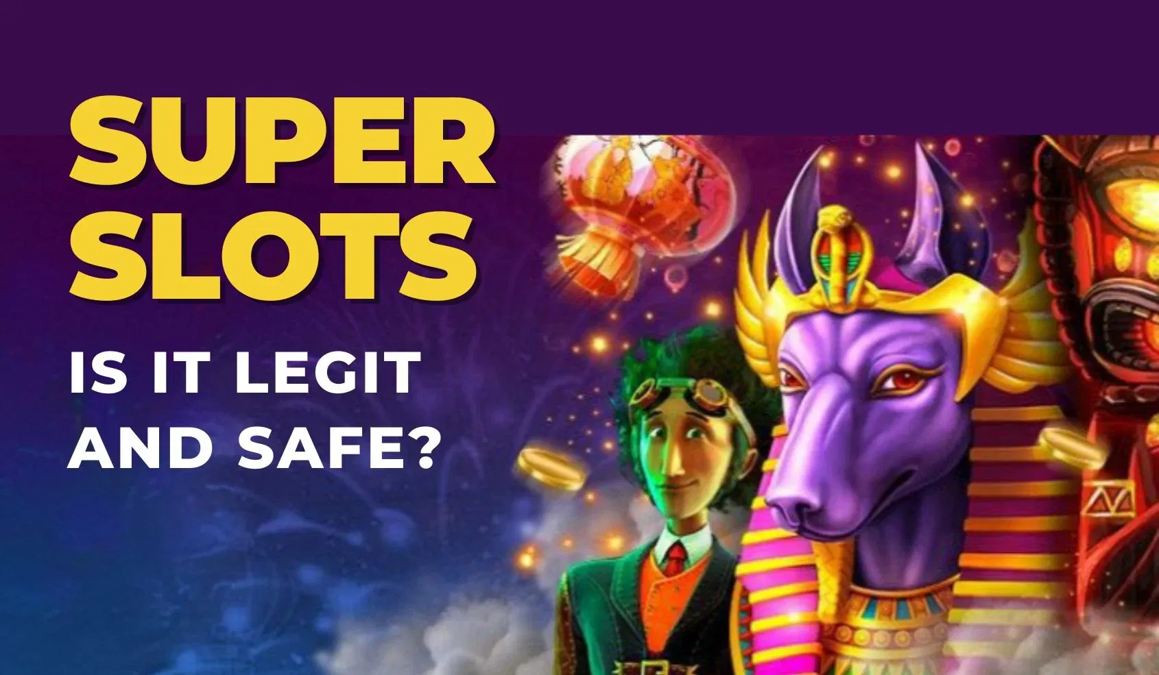 Super Slots Reviews: Is It Legit and Safe?